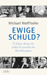 Ewige Schuld? - Michael Wolffsohn - E-Book
