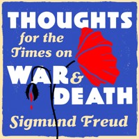 Thoughts for the Times of War and Death - Sigmund Freud - Hörbuch