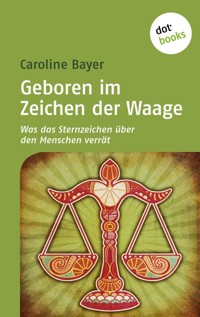 Geboren im Zeichen der Waage - Caroline  Bayer - E-Book
