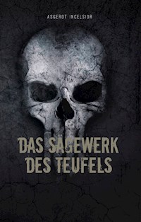 Das Sägewerk des Teufels - Asgerot Incelsior - E-Book