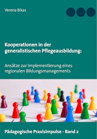 Kooperationen in der generalistischen Pflegeausbildung - Verena Bikas - E-Book