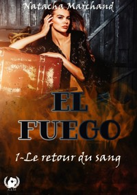 El fuego - Tome 1 - Natacha Marchand - E-Book