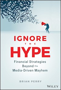 Ignore the Hype - Brian Perry - E-Book