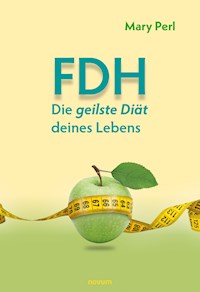 FDH - Die geilste Diät deines Lebens - Mary Perl - E-Book