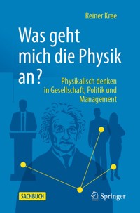 Was geht mich die Physik an? - Reiner Kree - E-Book