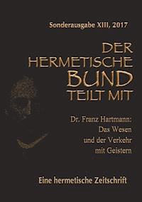 Das Wesen und der Verkehr mit Geistern - Franz Hartmann - E-Book