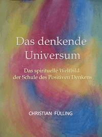 Das denkende Universum - Christian Fülling - E-Book