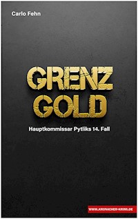 Grenzgold - Carlo Fehn - E-Book