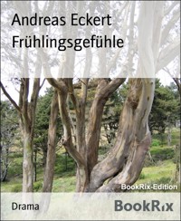 Frühlingsgefühle - Andreas Eckert - E-Book