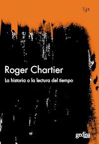 La historia o la lectura del tiempo - Roger Chartier - E-Book