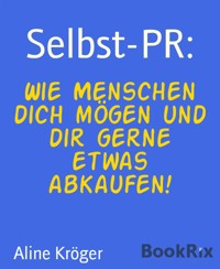 Selbst-PR: - Aline Kröger - kostenlos E-Book