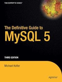 The Definitive Guide to MySQL 5 - Michael  Kofler - E-Book