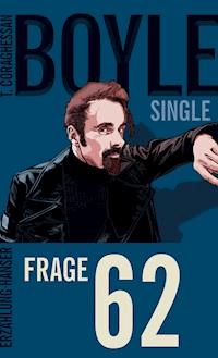 Frage 62 - T.C. Boyle - E-Book