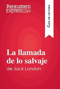 La llamada de lo salvaje de Jack London (Guía de lectura) - ResumenExpress - E-Book