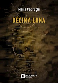 Décima Luna - María Casiraghi - E-Book