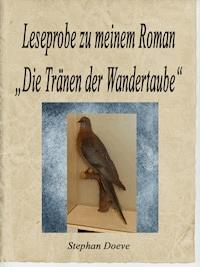 Leseprobe zu meinem Roman "Die Tränen der Wandertaube" - Stephan Doeve - kostenlos E-Book
