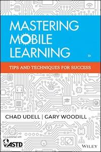 Mastering Mobile Learning - Chad Udell - E-Book