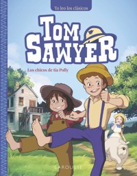 Tom Sawyer. Los chicos de tía Polly - Mark Twain - E-Book