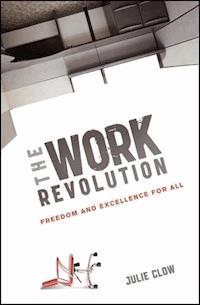 The Work Revolution - Julie Clow - E-Book