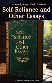 Self-Reliance and Other Essays - Ralph Waldo Emerson - E-Book