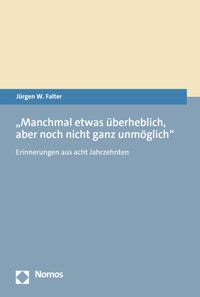 „Manchmal etwas überheblich, aber noch nicht ganz unmöglich“ - Jürgen W. Falter - E-Book