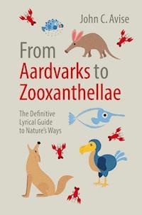 From Aardvarks to Zooxanthellae - John C. Avise - E-Book