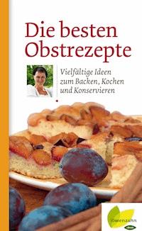 Die besten Obstrezepte -  - E-Book