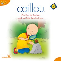Caillou - Folgen 64-75: Ein Zoo im Garten - - Hörbuch