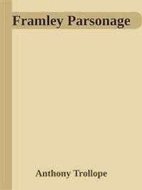 Framley Parsonage  - Anthony Trollope - E-Book