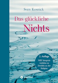 Das glückliche Nichts - Sven Kosnick - E-Book