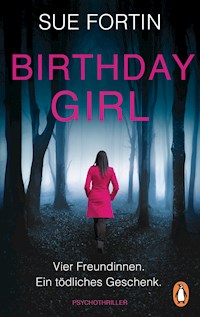 Birthday Girl - Vier Freundinnen. Ein tödliches Geschenk. - Sue Fortin - E-Book
