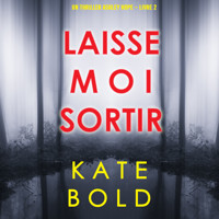 Laisse-moi Sortir (Un thriller Ashley Hope – Livre 2) - Kate Bold - Hörbuch
