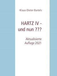 HARTZ IV - und nun ??? - Klaus-Dieter Bartels - E-Book