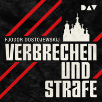 Verbrechen und Strafe - Fjodor Dostojewskij - Hörbuch