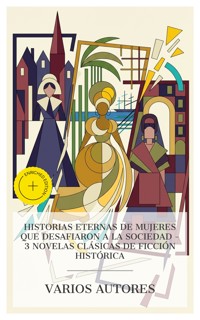 Historias eternas de mujeres que desafiaron a la sociedad – 3 novelas clásicas de ficción histórica - Nathaniel Hawthorne - E-Book