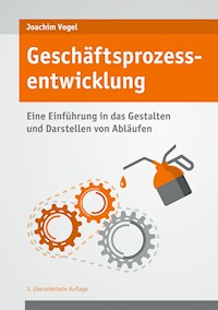 Geschäftsprozessentwicklung - Joachim Vogel - E-Book