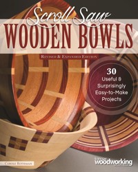 Scroll Saw Wooden Bowls, Revised & Expanded Edition - Carole Rothman - E-Book