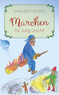 Märchen für Jung und Alt - Engelbert Deusch - E-Book