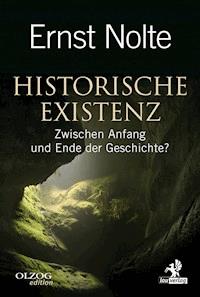 Historische Existenz - Ernst Nolte - E-Book