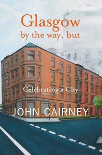 Glasgow by the way, but - John Cairney - E-Book