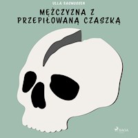 Mężczyzna z przepiłowaną czaszką - Ulla Rasmussen - Hörbuch