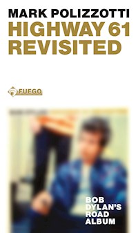 Highway 61 Revisited - Mark Polizzotti - E-Book