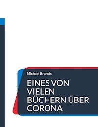 Eines von vielen Büchern über Corona - Michael Brandis - E-Book