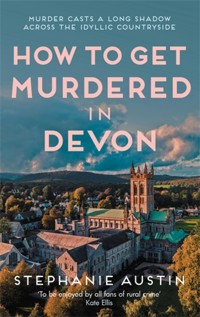 How to Get Murdered in Devon - Stephanie Austin - E-Book