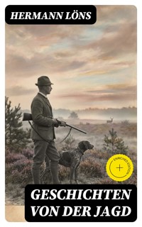 Geschichten von der Jagd - Hermann Löns - E-Book