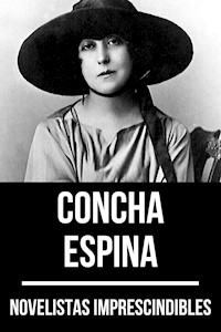 Novelistas Imprescindibles - Concha Espina - Concha Espina - E-Book