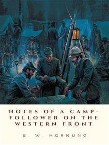 Notes of a Camp-Follower on the Western Front - E. W. Hornung - E-Book