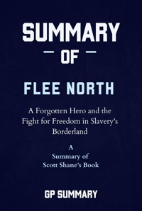 Summary of Flee North by Scott Shane - GP SUMMARY - E-Book