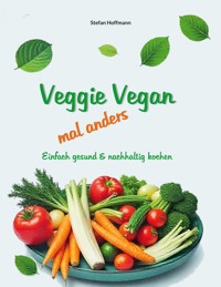 Veggie Vegan - Stefan Hoffmann - E-Book