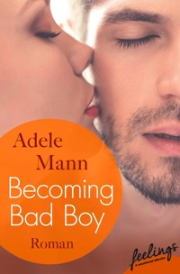 Becoming Bad Boy - Adele Mann - E-Book